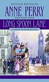 Perry, Anne: Long Spoon Lane: A Charlotte and Thomas Pitt Novel
