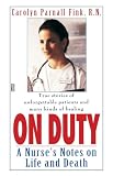 Fink, Carolyn Parnall: On Duty: A Nurse's Notes on Life and Death Fink, Carolyn Parnall: On Duty: A Nurse's Notes on Life and Death
