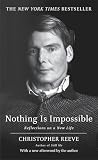 Reeve, Christopher: Nothing Is Impossible: Reflections on a New Life Reeve, Christopher: Nothing Is Impossible: Reflections on a New Life