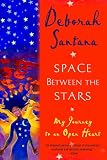 Santana, Deborah: Space Between the Stars: My Journey to an Open Heart