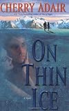 Adair, Cherry: On Thin Ice
