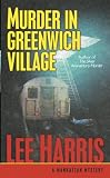 Harris, Lee: Murder in Greenwich Village: A Manhattan Mystery