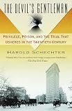 Schechter, Harold: The Devil's Gentleman: Privilege, Poison, and the Trial That Ushered in the Twentieth Century Schechter, Harold: The Devil's Gentleman: Privilege, Poison, and the Trial That Ushered in the Twentieth Century