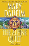 Daheim, Mary: The Alpine Quilt: An Emma Lord Mystery Daheim, Mary: The Alpine Quilt: An Emma Lord Mystery