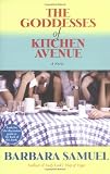 Samuel, Barbara: The Goddesses of Kitchen Avenue : A Novel Samuel, Barbara: The Goddesses of Kitchen Avenue : A Novel