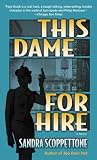 Scoppettone, Sandra: This Dame for Hire Scoppettone, Sandra: This Dame for Hire