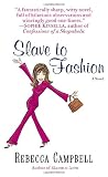 Campbell, Rebecca: Slave to Fashion Campbell, Rebecca: Slave to Fashion