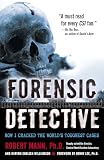 Mann, Robert: Forensic Detective: How I Cracked the World's Toughest Cases Mann, Robert: Forensic Detective: How I Cracked the World's Toughest Cases