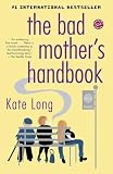 Long, Kate: The Bad Mother's Handbook Long, Kate: The Bad Mother's Handbook