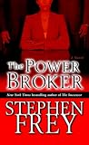 Frey, Stephen: The Power Broker Frey, Stephen: The Power Broker
