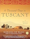 De Blasi, Marlena: A Thousand Days In Tuscany: A Bittersweet Adventure De Blasi, Marlena: A Thousand Days In Tuscany: A Bittersweet Adventure