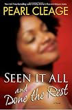 Cleage, Pearl: Seen It All and Done the Rest: A Novel