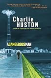 Huston, Charlie: A Dangerous Man