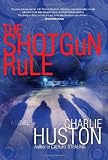 Huston, Charlie: The Shotgun Rule