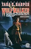 Harper, Tara K.: Wolfwalker Harper, Tara K.: Wolfwalker