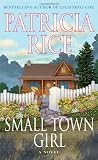 Rice, Patricia: Small Town Girl Rice, Patricia: Small Town Girl