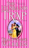 Warren, Tracy Anne: The Husband Trap Warren, Tracy Anne: The Husband Trap