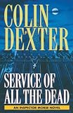 Dexter, Colin: Service Of All The Dead: An Inspector Morse Novel Dexter, Colin: Service Of All The Dead: An Inspector Morse Novel