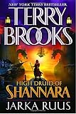 Brooks, Terry: High Druid of Shannara: Jarka Ruus Brooks, Terry: High Druid of Shannara: Jarka Ruus