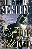 Stasheff, Christopher: The Feline Wizard Stasheff, Christopher: The Feline Wizard