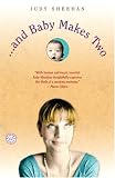 SHEEHAN, JUDY: And Baby Makes Two: A Novel SHEEHAN, JUDY: And Baby Makes Two: A Novel