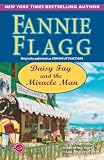 Flagg, Fannie: Daisy Fay And The Miracle Man