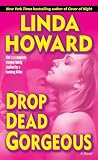 Howard, Linda: Drop Dead Gorgeous Howard, Linda: Drop Dead Gorgeous
