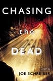 Schreiber, Joe: Chasing the Dead Schreiber, Joe: Chasing the Dead