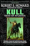 Howard, Robert E.: Kull: Exile of Atlantis Howard, Robert E.: Kull: Exile of Atlantis