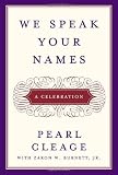 Cleage, Pearl: We Speak Your Names: A Celebration