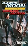 Moon, Elizabeth: Command Decision