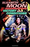 Moon, Elizabeth: Victory Conditions