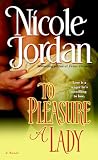 Jordan, Nicole: To Pleasure a Lady