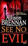 Brennan, Allison: See No Evil Brennan, Allison: See No Evil