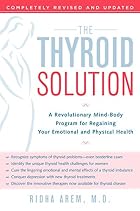 The Thyroid Solution: A Revolutionary&hellip;