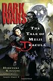 Kikuchi, Hideyuki: Dark Wars: The Tale of Meiji Dracula Kikuchi, Hideyuki: Dark Wars: The Tale of Meiji Dracula