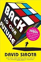 Back to Our Future: How the 1980s Explain&hellip;