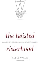 The Twisted Sisterhood: Unraveling the Dark&hellip;