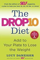 The Drop 10 Diet: Add to Your Plate to Lose&hellip;