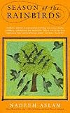 Aslam, Nadeem: Season of the Rainbirds Aslam, Nadeem: Season of the Rainbirds