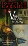 Carroll, Jonathan: Voice of Our Shadow
