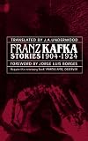 Underwood, J. A.: Franz Kafka Stories 1904-1924 Underwood, J. A.: Franz Kafka Stories 1904-1924