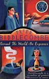 Biddlecombe, Peter: Around the World: On Expenses Biddlecombe, Peter: Around the World: On Expenses