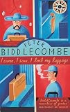 Biddlecombe, Peter: I Came I Saw I Lost My Luggage Biddlecombe, Peter: I Came I Saw I Lost My Luggage