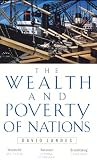 Landes, David S.: The Wealth and Poverty of Nations : Why Some Are So Rich and Some So Poor Landes, David S.: The Wealth and Poverty of Nations : Why Some Are So Rich and Some So Poor