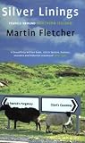 Fletcher, Martin: Silver Linings: Travels Around Northern Ireland Fletcher, Martin: Silver Linings: Travels Around Northern Ireland