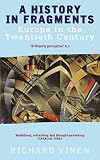Vinen, Richard: A History in Fragments: Europe in the Twentieth Century Vinen, Richard: A History in Fragments: Europe in the Twentieth Century