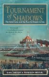 Meyer, Karl E.: Tournament of Shadows: The Great Game and the Race for Empire in Central Asia Meyer, Karl E.: Tournament of Shadows: The Great Game and the Race for Empire in Central Asia