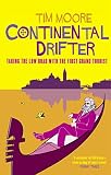 Moore, Tim: Continental Drifter Moore, Tim: Continental Drifter