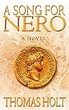 Holt, Thomas: A Song for Nero Holt, Thomas: A Song for Nero